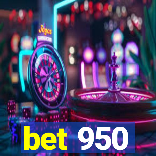 bet 950